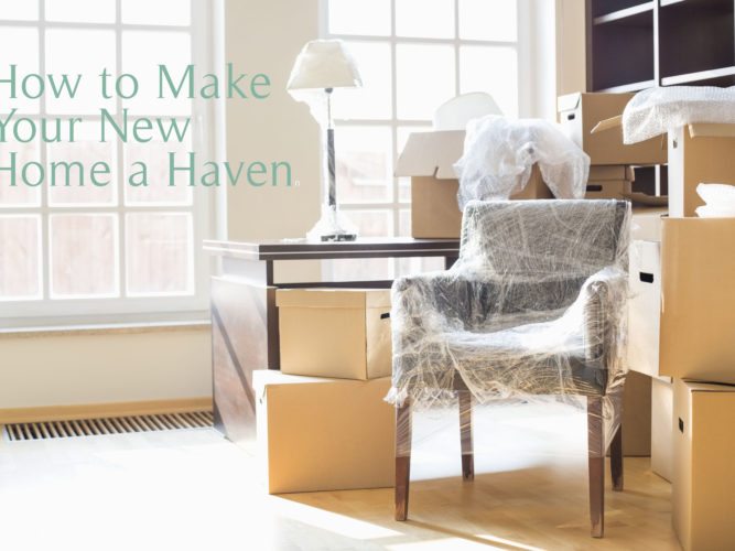 How to Make a New Home a Haven