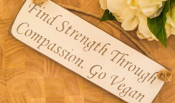 Vegan Wall Plaque - Find Strength Through Compassion. Go Vegan