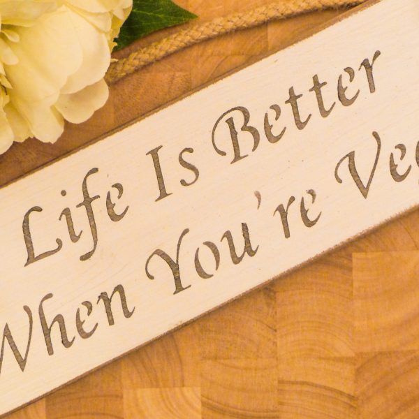 Vegan Wall Plaque - Life Is Better When You're Vegan